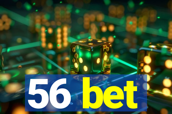 56 bet